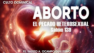 quotAborto El Pecado Heterosexualquot  Culto Dominical 201024 [upl. by Magnum]