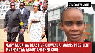 Mary Mubaiwa Blast VP Chiwenga Warns President Mnangagwa About Another Coup [upl. by Ronel]