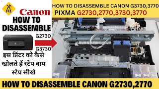 HOW TO DISASSEMBLE CANON PIXMA G2730277037303770 canonpixma canoninktank [upl. by Elkcim]