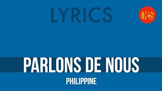 Philippine – Parlons de nous  Lyrics HQ [upl. by Hayward845]