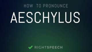 Aeschylus  How to pronounce Aeschylus [upl. by Ot]