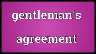 Gentlemans agreement Meaning [upl. by Rufena]