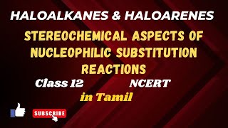 Stereochemical aspects of nucleophilic substitution reactions  Class 12  NCERT [upl. by Tades]