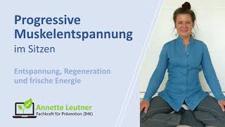 Progressive Muskelentspannung im Sitzen  Entspannung Regeneration und frische Energie [upl. by Elletsyrc]