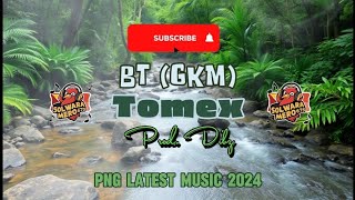 BT GKM  TOMEX Prod by Dibz  BCT Production 2024 pnglatestlocalmusic2024 [upl. by Assena]