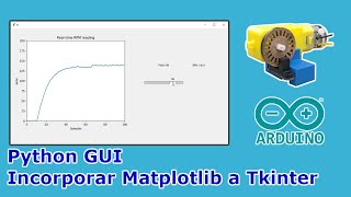 🐍 Python y Arduino Interfaz Gráfica de Usuario GUI Control de Motor y Lectura de RPM [upl. by Burner]