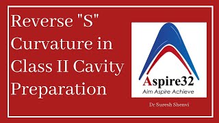 Operative Dentistry  Reverse S Curve in Cavity Preparation [upl. by Dust]