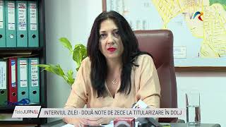 INTERVIUL ZILEI  DOUĂ NOTE DE ZECE LA TITULARIZARE ÎN DOLJ [upl. by Silvan]