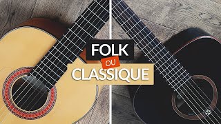 Guitare CLASSIQUE ou FOLK  quelle DIFFÉRENCE pour débuter [upl. by Alliuqaj500]