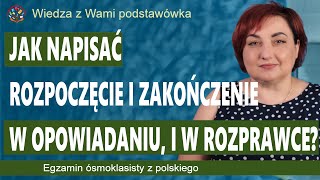 Jak napisać rozpoczęcie i zakończenie w opowiadaniu i w rozprawce [upl. by Airamesor]