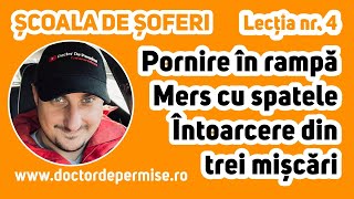 Școala de șoferi  lecția nr4  pornire în rampă mers cu spatele întoarcere din trei mișcări [upl. by Sorenson]