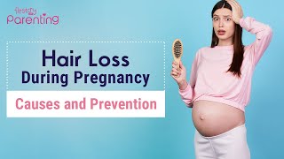 Hair Loss During Pregnancy  Causes and Prevention [upl. by Danae]