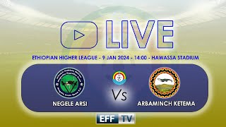 LIVE  Negele Arsi vs Arbaminch  Ethiopian Higher League GW 11  ነገሌ አርሲ ከ አርባምንጭ ከተማ በቀጥታ ስርጭት [upl. by Lyckman]