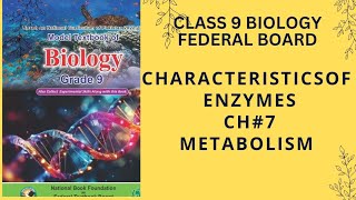 Chapter 7 Biology Class 9 Federal Board NBFCharacteristics of EnzymesZafar ullah Bhatti lectures [upl. by Dibbell]