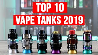 TOP 10 BEST VAPE TANKS FOR 2019 OVER 150 VAPE TANKS TESTED [upl. by Ahsikel]