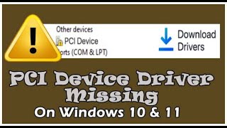 How to Fix “PCI Device Driver Missing” on Windows 10 amp 11 [upl. by Yren]