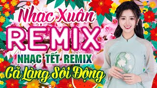 Nhạc Tết 2025 Remix LK Nhạc Xuân 2025 Hay Ngất Ngây Chào Xuân Ất Tỵ  Ước Nguyện Đầu Xuân [upl. by Crispas]