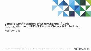 Sample configuration of EtherChannel LACP with ESXi and Cisco or HP switches [upl. by Picker625]