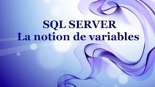 Les variables en TSQL déclaration  initialisation  selection SQL Server [upl. by Trella945]