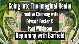 Beginning with Barfield  Going into The Imaginal Realm [upl. by Stouffer]