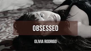 Olivia Rodrigo  obsessed  Lyrics [upl. by Enelehcim663]