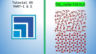 How to make rutile TiO2Water interface using Material Studio for Molecular dynamics  PART 1 amp 2 [upl. by Eugor]