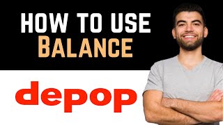 ✅ How Do I Use Depop Balance How To Use Depop Balance [upl. by Martelle229]