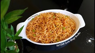 Hot Chilli Garlic Maggi  Chinese MaggiSpicy Maggi Recipe  Schezwan maggi Easy Street Style Maggi [upl. by Geof421]