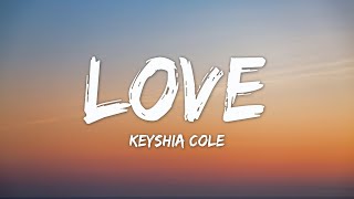 Keyshia Cole  Love Lyrics  Dixon Dallas Dax Zack Tabudlo MIX [upl. by Macpherson]