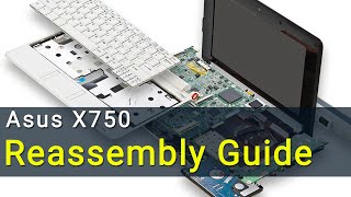 Asus X750 Laptop Reassembly Guide [upl. by Lanta252]