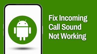 How to fix Incoming Call Sound Not Working On Android Full Guide [upl. by Dolhenty]