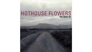 Hothouse Flowers  This Is It Your Soul [upl. by Favrot]