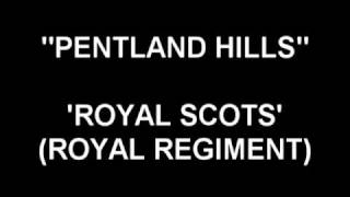 Pentland Hills  Royal Scots [upl. by Nilrev]