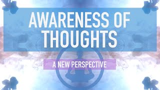 Guided Mindfulness Meditation  Awareness of Thoughts A New Perspective 15 minutes [upl. by Kennett]