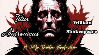 TITUS ANDRONICUS by William Shakespeare  A JaYo Théâtre Production [upl. by Phail]