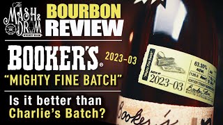 Bookers 202303 Mighty Fine Batch Bourbon Review [upl. by Chambers535]