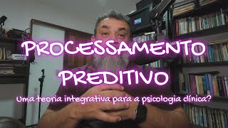 Processamento Preditivo Caminho para Entender a mente e o cérebro integrando diferentes psicologias [upl. by Derrick]