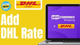 How To Add DHL Shipping Rate In Woocommerce  Easy Guide 2024 [upl. by Travus]