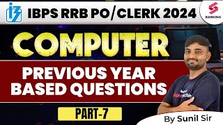 IBPS Clerk Computer Previous Year Question Paper  Class7 for IBPS RRB PO amp Clerk 2024  Sunil Sir [upl. by Atsira]