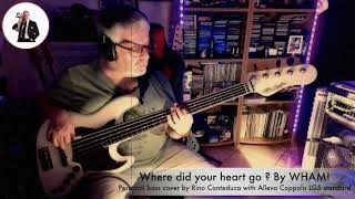 Wham  Where Did Your Heart Go Personal Bass Cover With Alleva Coppolo LG5 standard [upl. by Enilamme]