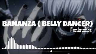 BELLY DANCER  BANANZA slowed  reverb [upl. by Ander]