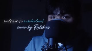 Welcome to Wonderland Anson Seabra  Cover by Ralskies [upl. by Oilegor]