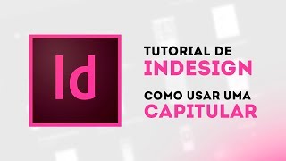 Capitular do InDesign [upl. by Ecinwahs]