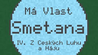 Má Vlast quotMy Fatherlandquot IV Z českých luhů a hájů Bohemian Woods amp Fields  Smetana  ChipTune [upl. by Nerraf]