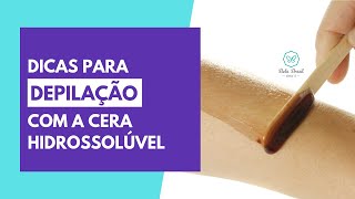 Dicas para Depilação com a Cera quente Hidrossolúvel [upl. by Bannasch248]