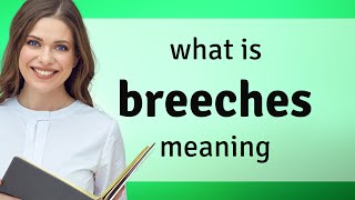 Breeches • what is BREECHES meaning [upl. by Finzer419]