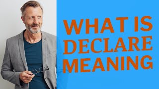 Declare  Meaning of declare [upl. by Norud]