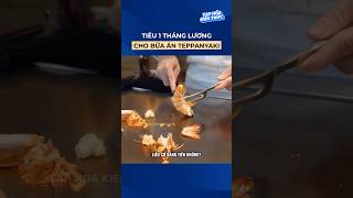 Tiêu 1 tháng lương cho bữa ăn teppanyaki shorts [upl. by Terchie]