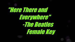 Here There and Everywhere by The Beatles Female Key Karaoke [upl. by Eittap]