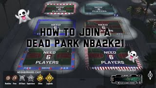 HOW TO JOIN DEAD PARKS IN NBA2K21 GLITCH Still Working [upl. by Evalyn]